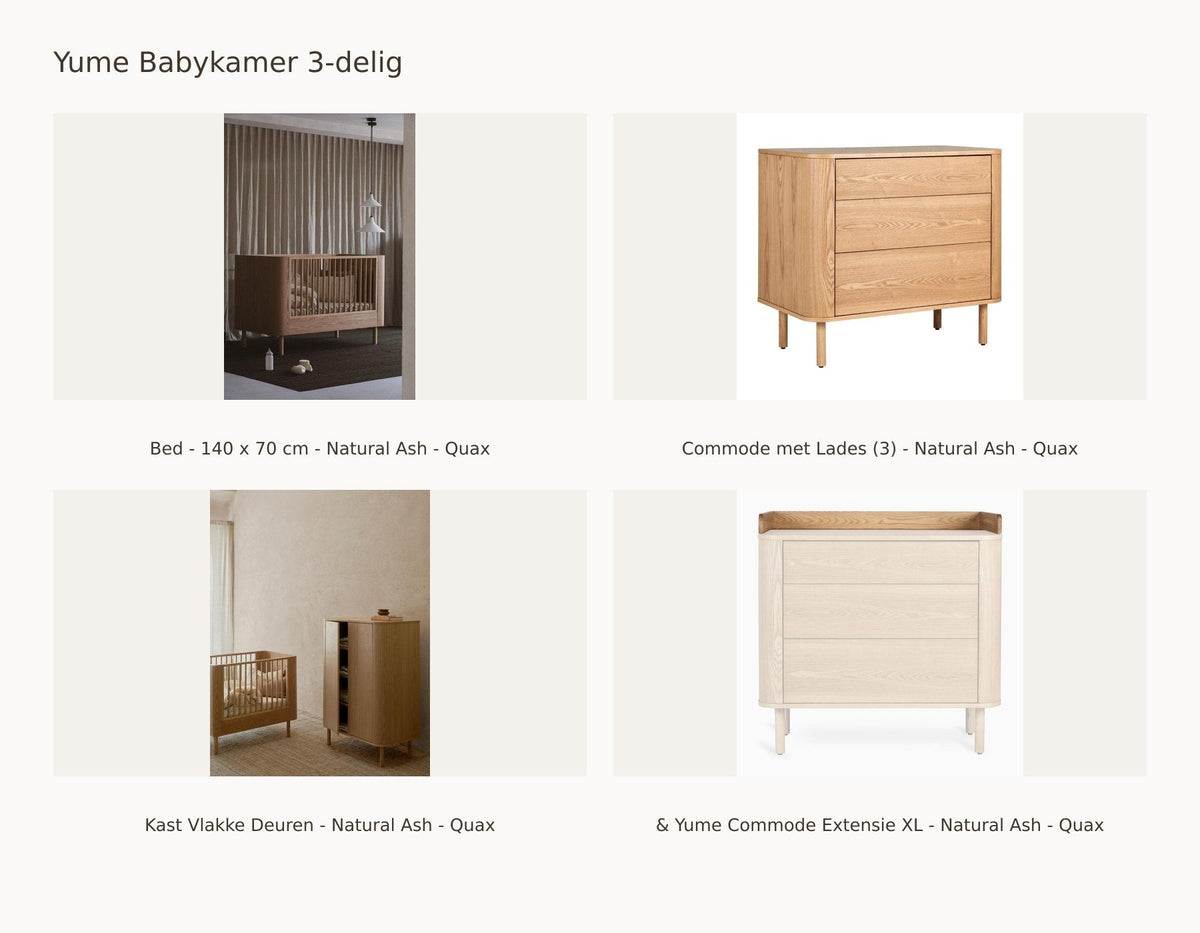 Quax Yume Babykamer 3-delig – Natural Ash – 140 × 70 – Commode met lades – Kledingkast vlakke deuren – met XL-extensie – met juniorkit: set met Bed - 140 x 70 cm - Natural Ash - Quax, Commode met Lades (3) - Natural Ash - Quax, Kast Vlakke Deuren - Natural Ash - Quax, & Yume Commode Extensie XL - Natural Ash - Quax.